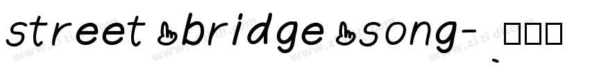 street bridge song字体转换